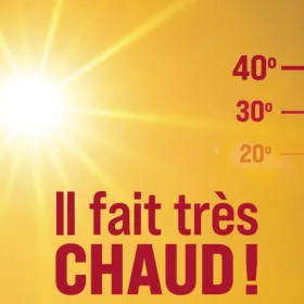 Il fait très CHAUD !
